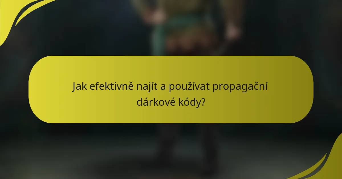 Jak efektivně najít a používat propagační dárkové kódy?