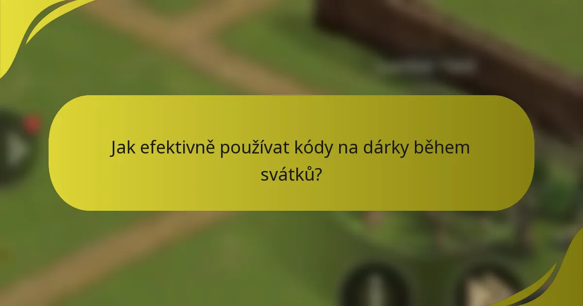 Jak efektivně používat kódy na dárky během svátků?