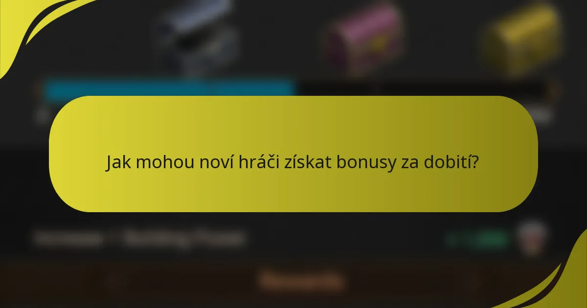 Jak mohou noví hráči získat bonusy za dobití?