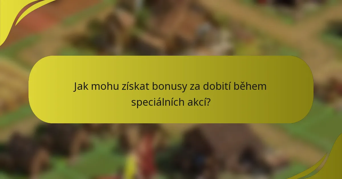 Jak mohu získat bonusy za dobití během speciálních akcí?