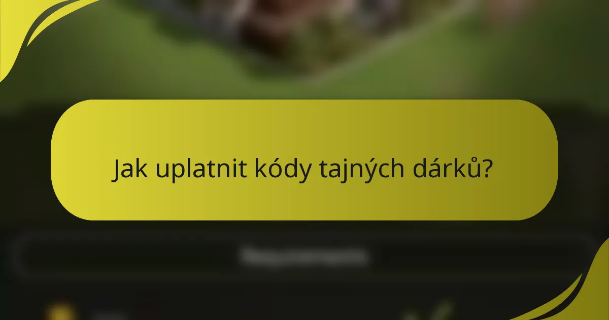 Jak uplatnit kódy tajných dárků?