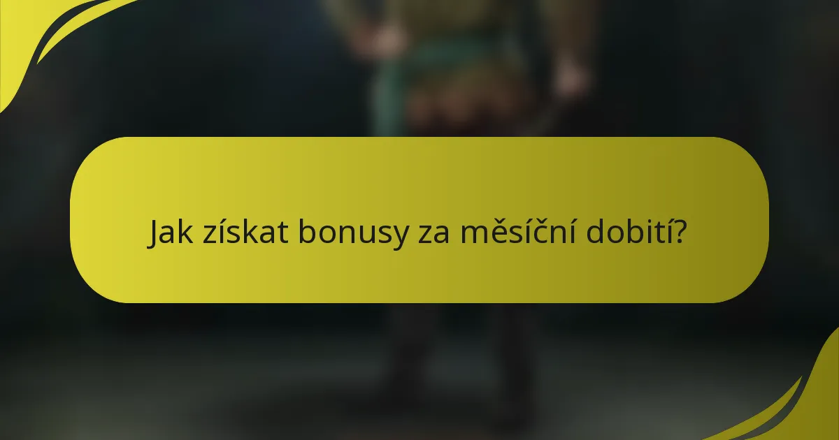 Jak získat bonusy za měsíční dobití?