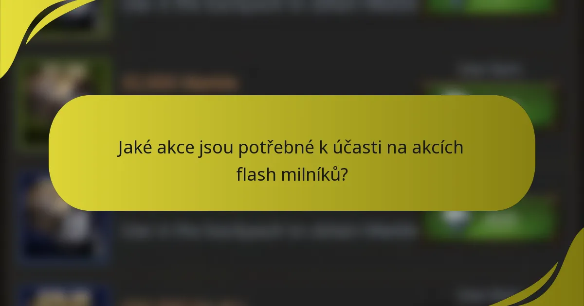 Jaké akce jsou potřebné k účasti na akcích flash milníků?