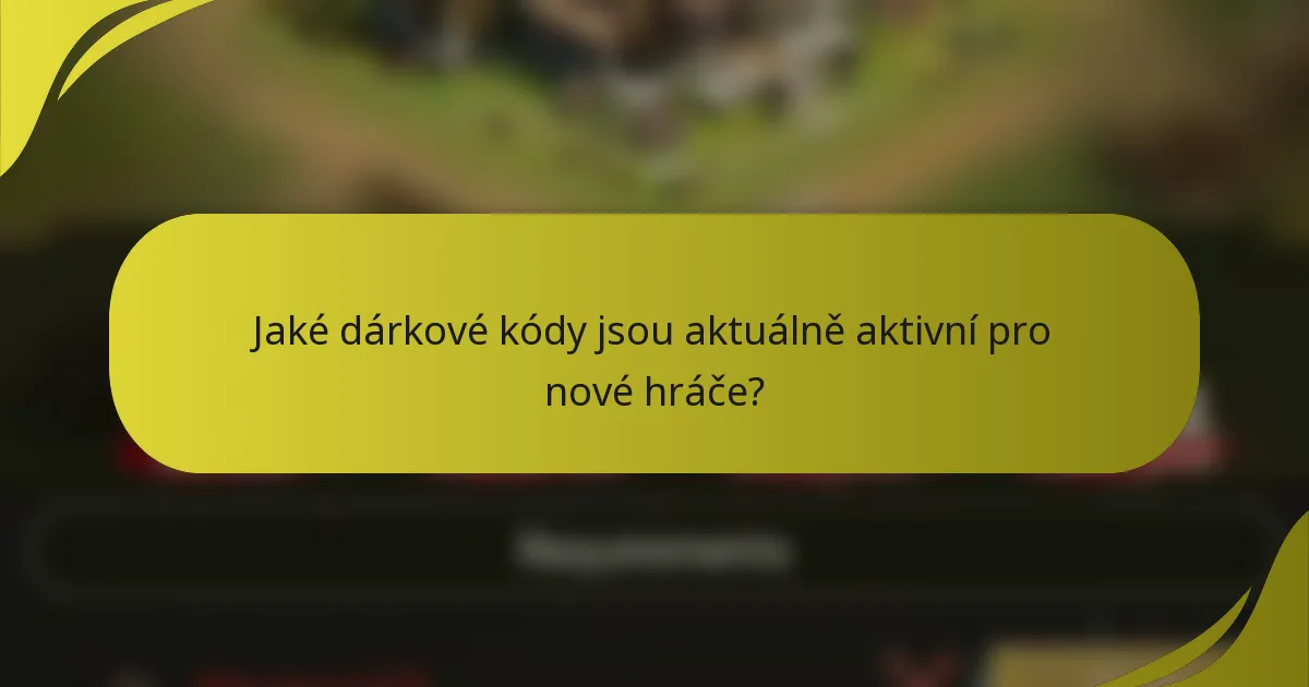 Jaké dárkové kódy jsou aktuálně aktivní pro nové hráče?
