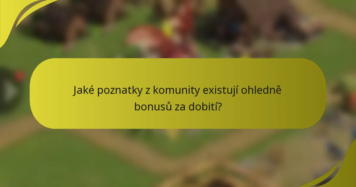 Jaké poznatky z komunity existují ohledně bonusů za dobití?