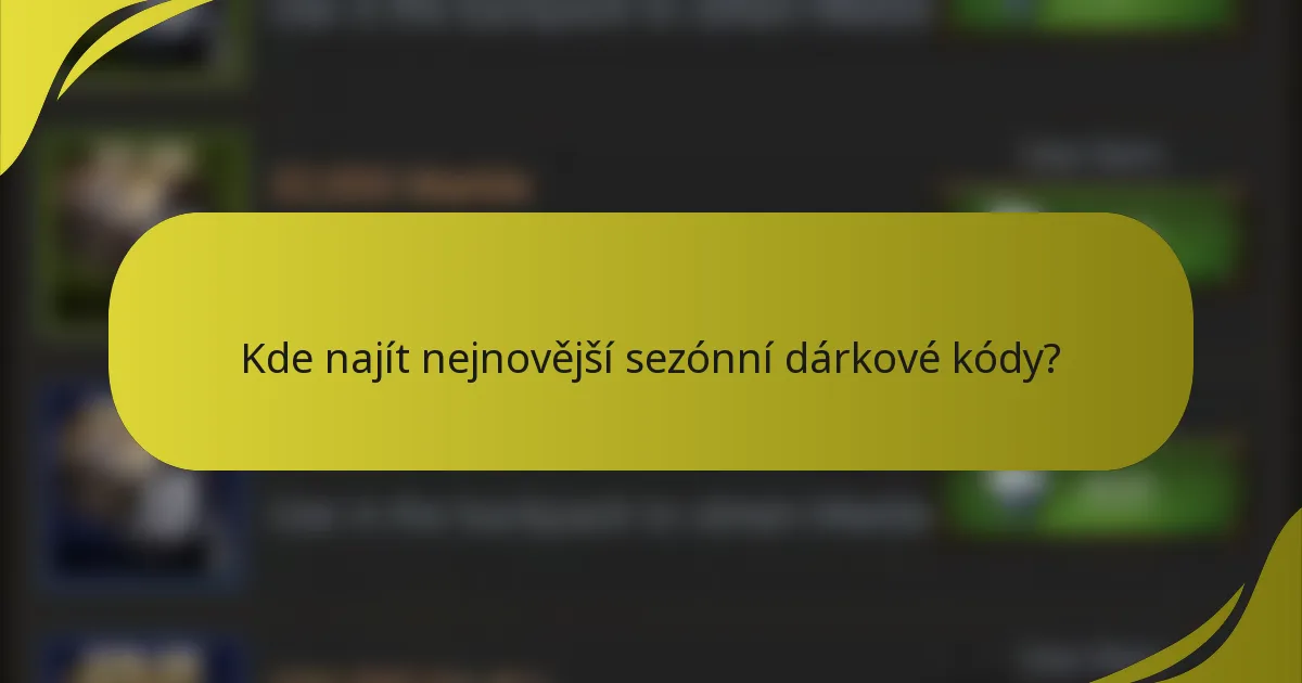 Kde najít nejnovější sezónní dárkové kódy?