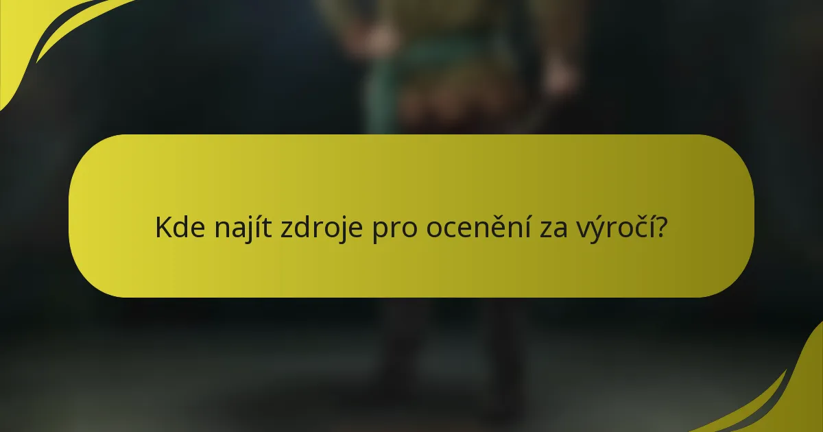 Kde najít zdroje pro ocenění za výročí?