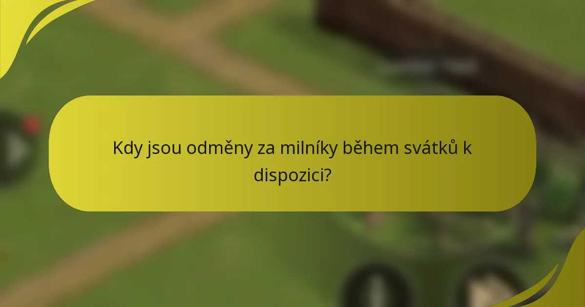Kdy jsou odměny za milníky během svátků k dispozici?