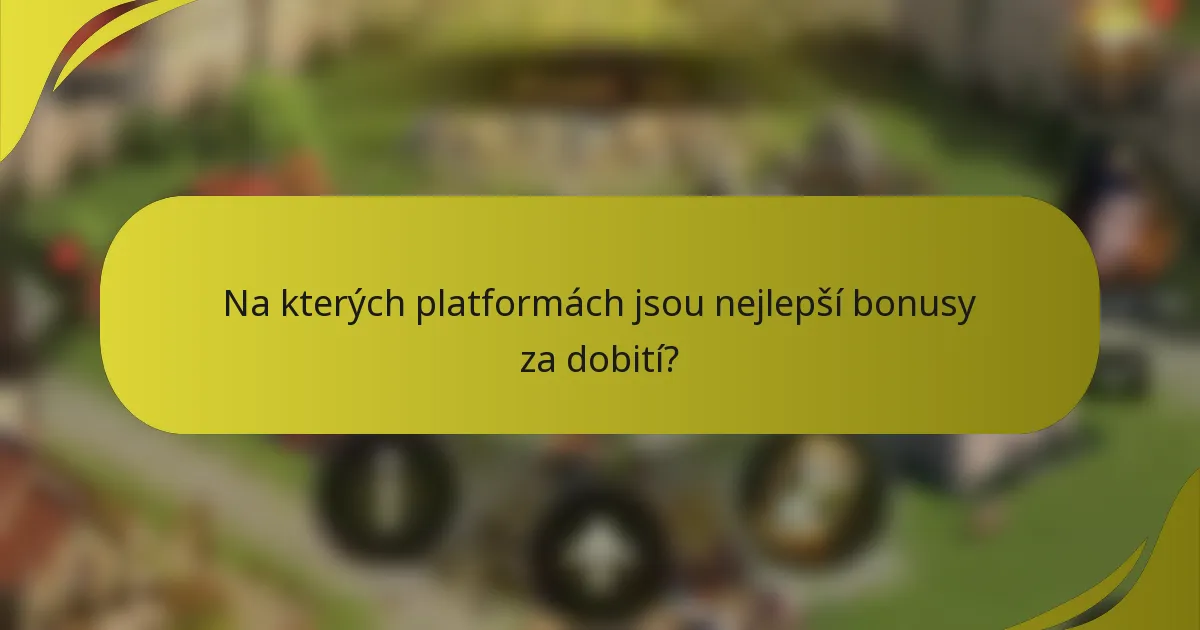Na kterých platformách jsou nejlepší bonusy za dobití?